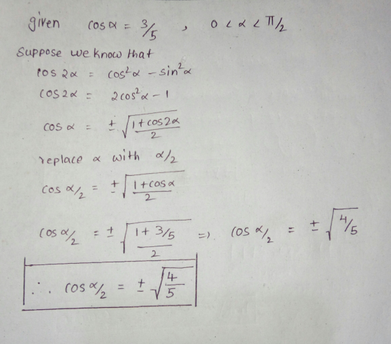OL& LT/ given COSA F 3 Suppose we know that cosax & Costa – sinta (os2x = 2005²2-I COS X = + J + cos2x 2 replace & with a/ Co