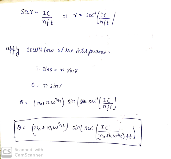 Seeva I -> va seculing nft apply Snells law of the inter ferance - l. sino=n sing O= nsinr 0 = (notn, woºn) sin ( sin see (