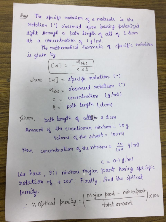 Ques The specific rotation of a molecule is the rotation (og observed upon bassing polarized light through a bath length of c