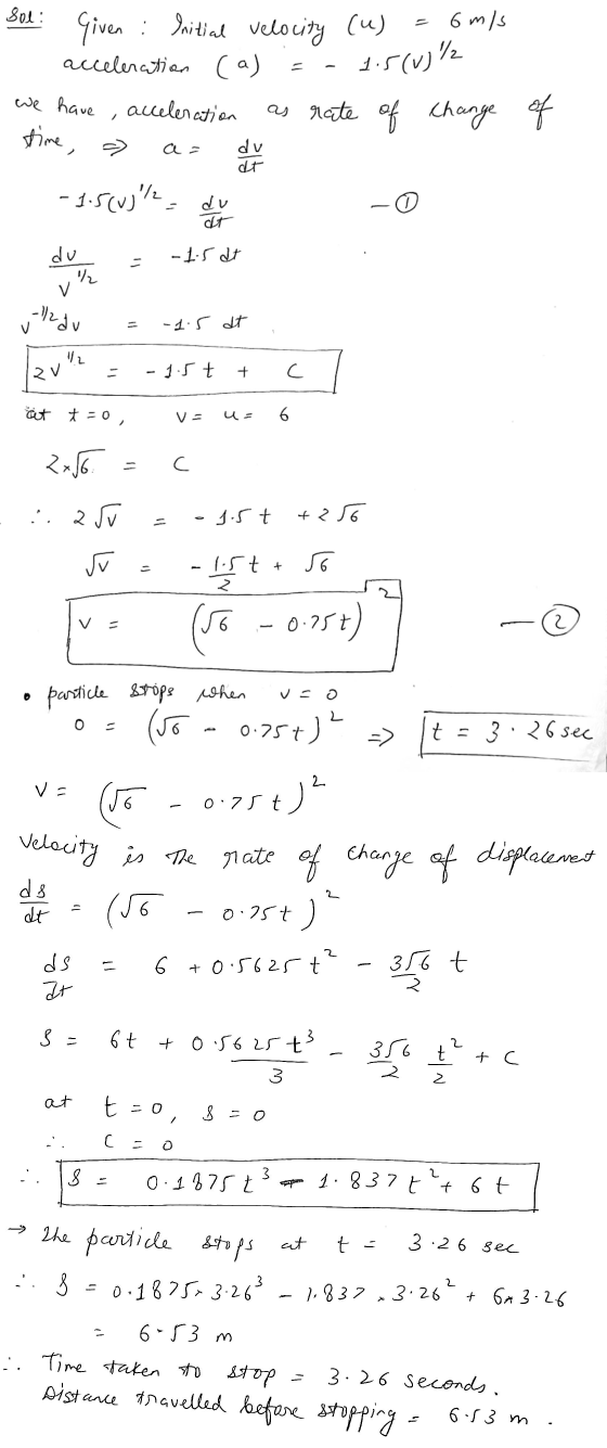 Sol: 1.5(0)2 acceleration as we have time, rate of of du dt du 0 at du -1.5 dt V? ½ -I/2av v -1.5 dt 1/2 av -1.5 t + C at t=0