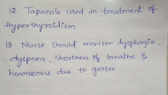 12. Tapazole used in treatment of Hyperthyroidism 13. Nurse Shduld monitor dysphagia , ayspnea, Ahortnees of breathe & hoarse