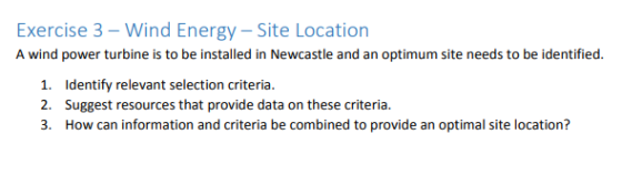 Exercise 3- Wind Energy - Site Location A wind power turbine is to be installed in Newcastle and an optimum site needs to be