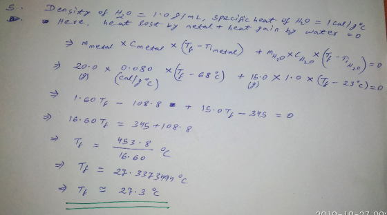 B. Density of Ho- log/mL, specific heat of H₂O - 1 call go Here, he at lost by metal at heat gain by water to metal X Cmetal