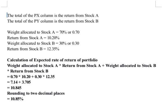 The total of the PX column is the return from Stock A The total of the PY column is the return from Stock B = Weight allocate