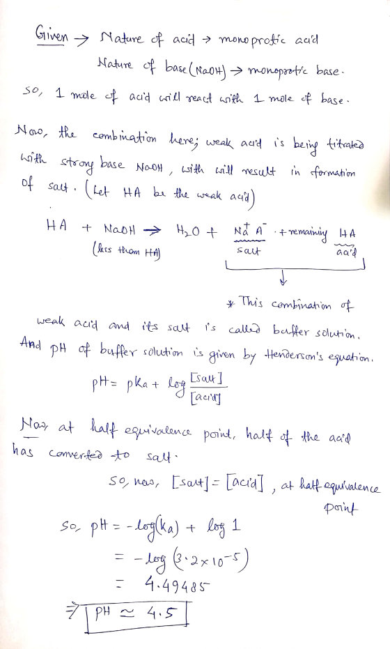 Given > Nature of acid monoprotic acid 1. Nature of base (Naolt) monoprotic base. so, 1 mole of acid will react with 1 mole o