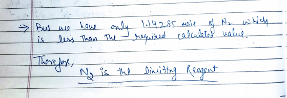 - But we have is less than the only 1.14285 mole of Ny which required calculated value Therefore, Ng is the limiting Reagent