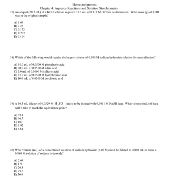 Home assignment: Chapter 4: Aqueous Reactions and Solution Stoichiometry 17) An aliquot (28.7 mL) of a KOH solution required