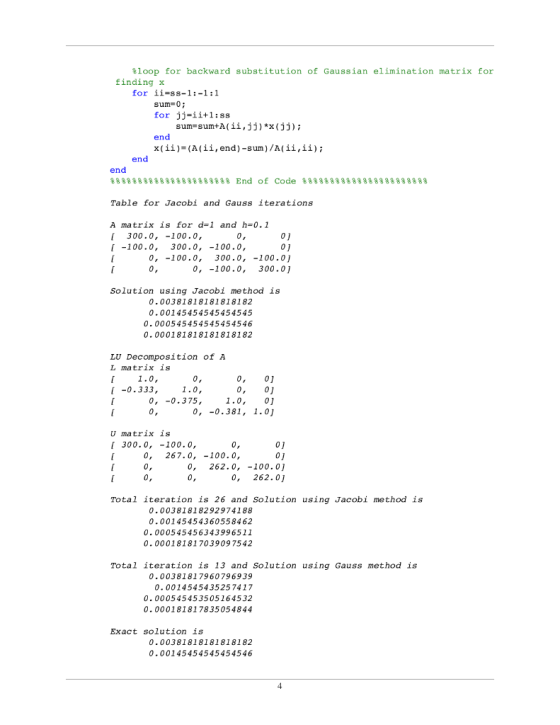 #loop for backward substitution of Gaussian elimination matrix for finding x for ii-ss-1:-1:1 sum=0; for jj=ii+1:ss sum-sum+A