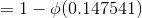 =1-\phi(0.147541)