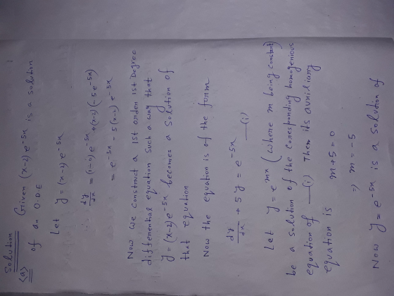 solution - of Given (x-2) e s i Given (x-2) e 54 is a solution an O.DE Let y = (2-2) e-sx = 5) e- 54+ (x-2) 6-se-5) = e-bx -
