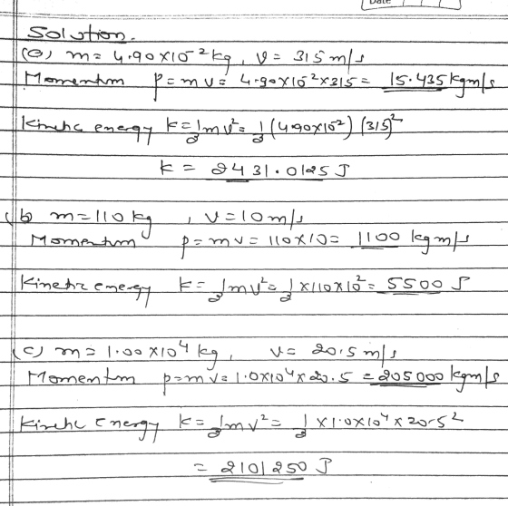 Tule throw . w ww . w e we solution. Ice, ma 4.90x102kg = 315 m/s 1 Momentm Pamua 4-goxlo 2x315= 15 Kinche energy kalmu (490x