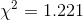 \chi ^{2}=1.221