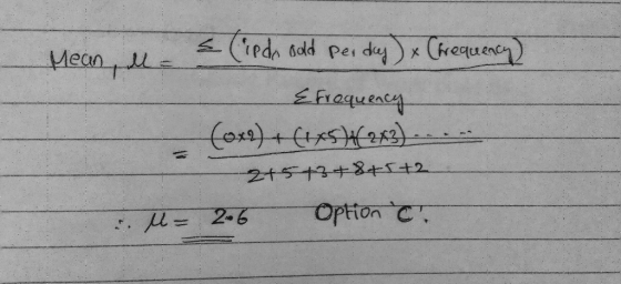 Mean, u = (iedo Bold perday) x (frequency & Frequency (0x2)+(145)+(243) 215+3+8+1+2 2.6 Option C. M =