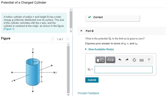 Potential of a Charged Cylinder ► Correct A hollow cylinder of radius r and height h has a total charge q uniformly distribut