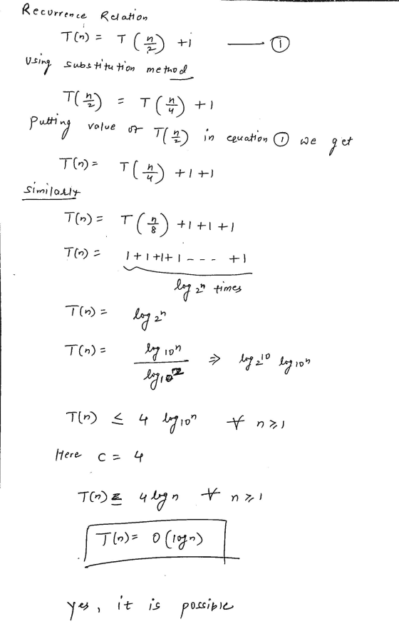 Tina ti T($) + +) Recurrence Relation T() + using substitution method TO) putting of T(2) in equation ③ we T(*)= T() +1+ simi