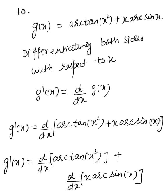 10. 90n) - arctan(x) + Karcsin Differentiating both sicles with respect to glema este gra) gona de Corc tancve?) + x arcsin
