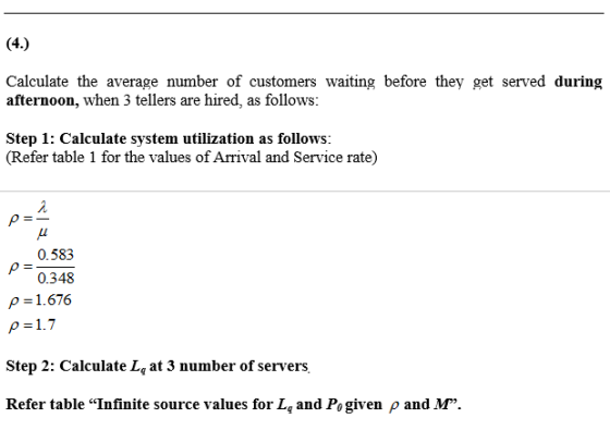 (4.) Calculate the average number of customers waiting before they get served during afternoon, when 3 tellers are hired, as