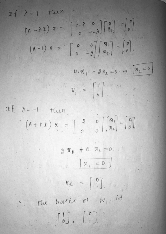 If d=1 Thun ( Adi) x = 18.07. (A-) * L:)-(). 0.91, - 212 =0.9, = 0 1.). If A=-1 then (A+11) 9 x T-11 2 N &0. X₂=0. 191,.=0; V