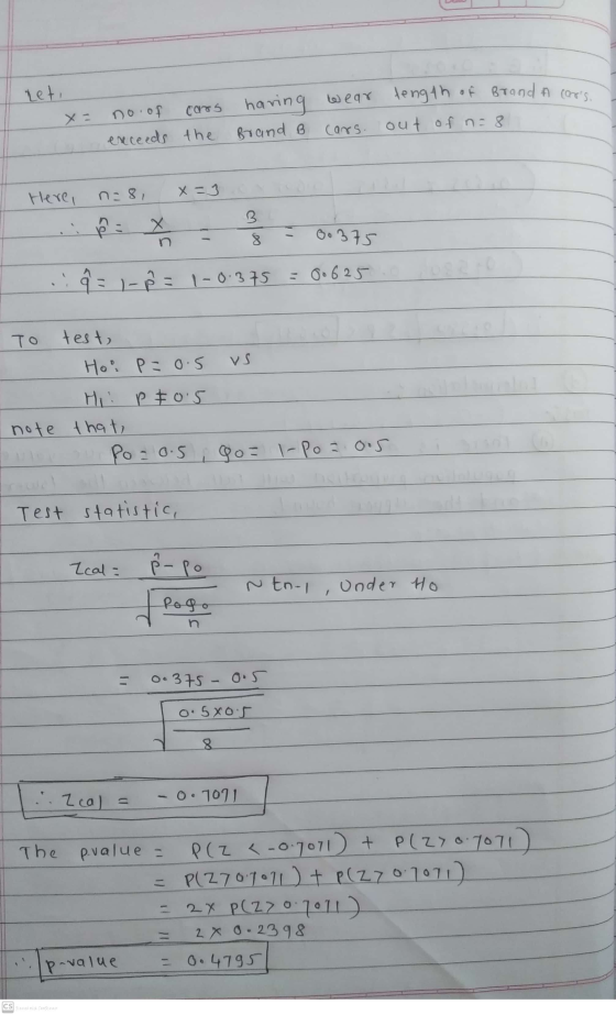 Leti x = noof cars having wear tength of Brand A corris, exceeds the brand B cars out of n=8 n=8, Here, x=3 3 х - 8 00375 - -