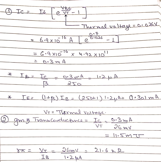O Ice Is Teman - Thermal voltage = 0.0266 = 6.9x1096 A Le 0:626 - 11 = G-9x106 x 4.92x10! -0.3m A * * IB = 102uA Ic B 0.3 mA