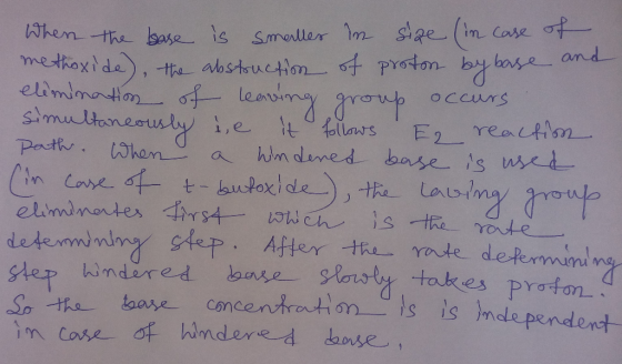 When the base is smaller in size (in case of methoxide), the abstruction of proton by base and elimination of leaving group o