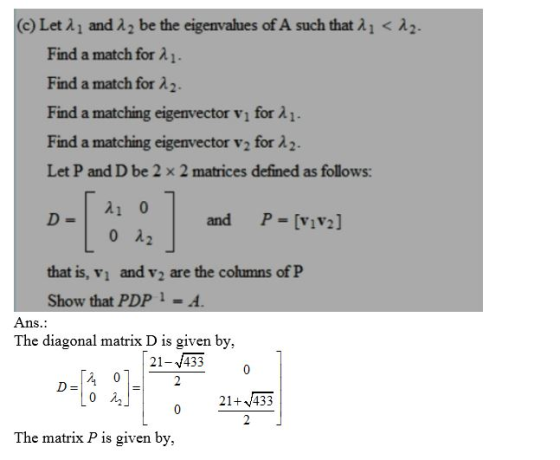 (c) Let A1 and A2 be the eigenvalues of A such that A1 < A2 Find a match for 21 Find a match for A2 Find a matching eigenvect
