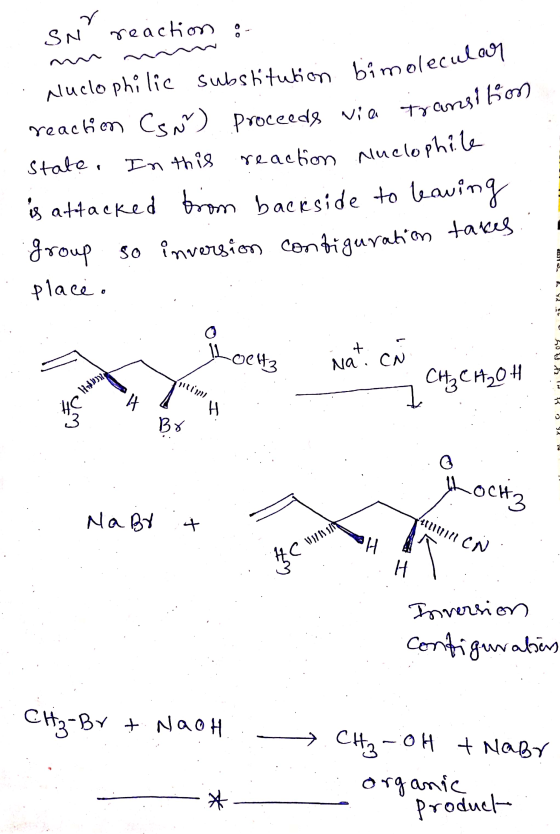 r. SN reaction : Nuclophilic substitution bimolecular reaction (SN) proceeds via transth state. In this reaction nuclophile i