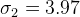 \sigma_2 = 3.97