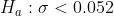 H, :σ<0.052
