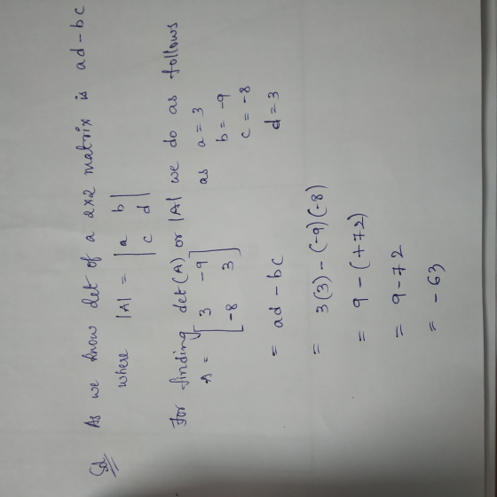i ad-bc follows As we know det of a dx2 matrix i where I Al = la bl 1 dl For finding det (A) or l Al we do as A = 93 -9 as a=