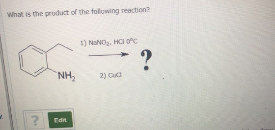 What is the product of the following reaction? 1) NaNO2, HCI 0°C ? NH, 2) Cuci Edit