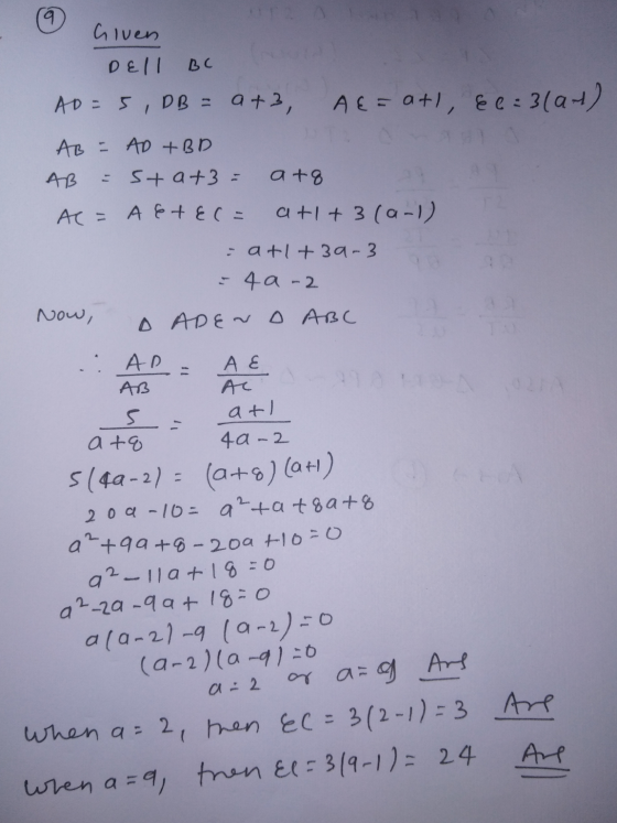 Given Dell BC AD=5, DB = at3, AE = a +1, EC:3/9+) AB = AD +BD AB sta+3 = a+o AC = A et Ec= atl+ 3(0-1) - atl+39-3 - 4a-2 Now,