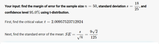 18 Your input: find the margin of error for the sample size n = 50, standard deviations = confidence level 95.0% using t-dist
