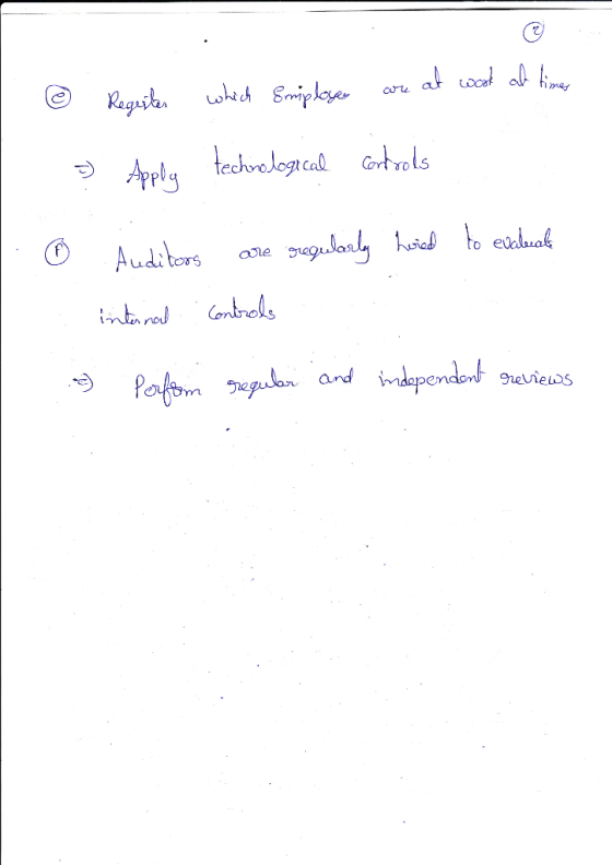 . . @ Register which Employers are at work at times 2) Apply technological controls ☺ Auditors are regularly hored to evaluat