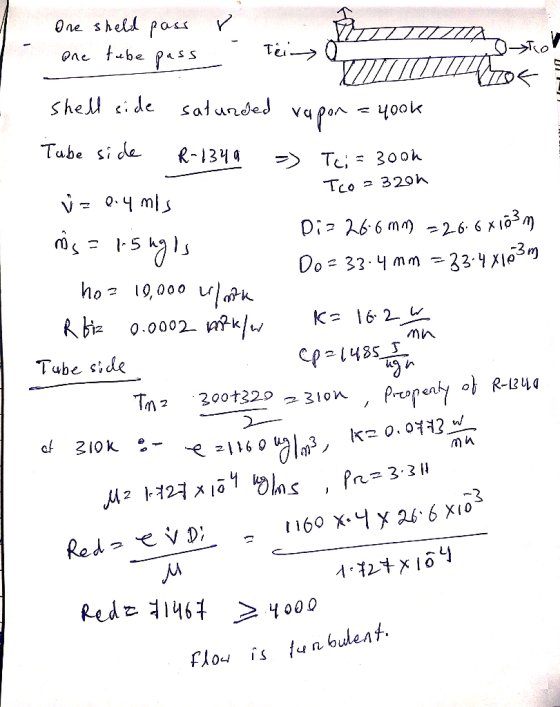 r o They One sheld one tube pass pass - I - to > THA UTIZOS satunded rapon = 4ook shell side Tube side R-1349 > Tci = 300k Tc