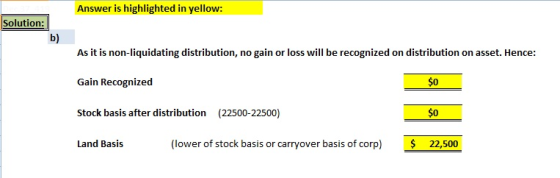Answer is highlighted in yellow: Solution: As it is non-liquidating distribution, no gain or loss will be recognized on distr