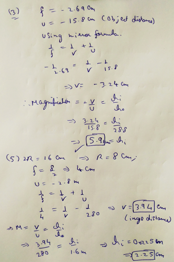 (3) f - - 2.69cm - 15.8cm Cobject distance) using mieror formula. U- xto f v -3.69 1 v 15.8 2.69 -) va - 3.24 cm chi - + V ch