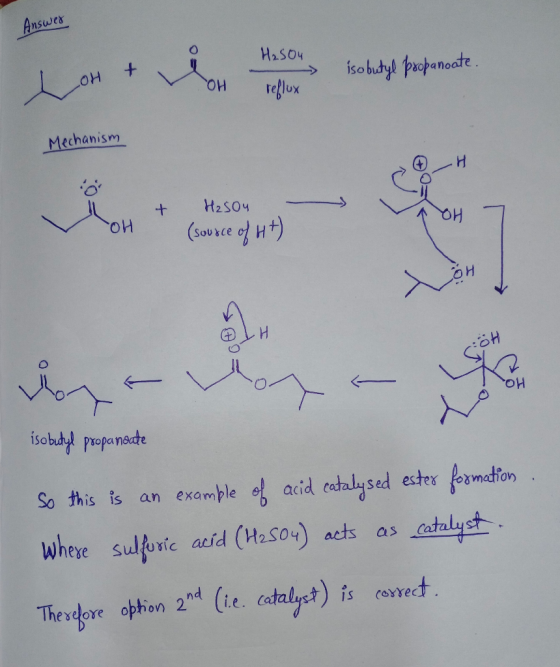Answer H2SO4 Latvian Hotels without isobutyl propanoate. LOH + OH reflux Mechanism & H₂SO4 COH (source of Ht) OH isobutyl pro