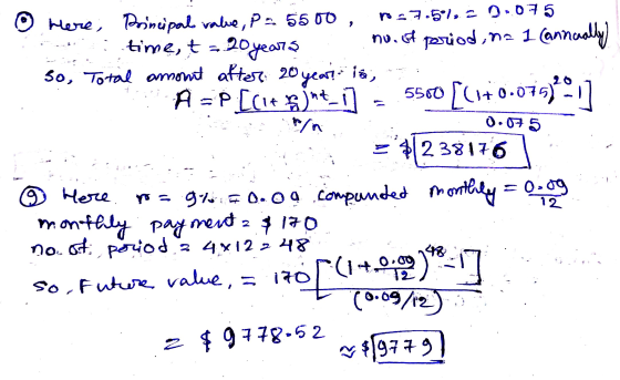 mere; Brincipal valve, P=. 5500 , p7.501,c2.075 time, t= 20 years nu.of priod, na 1 annually) so, Total amount after 20 year
