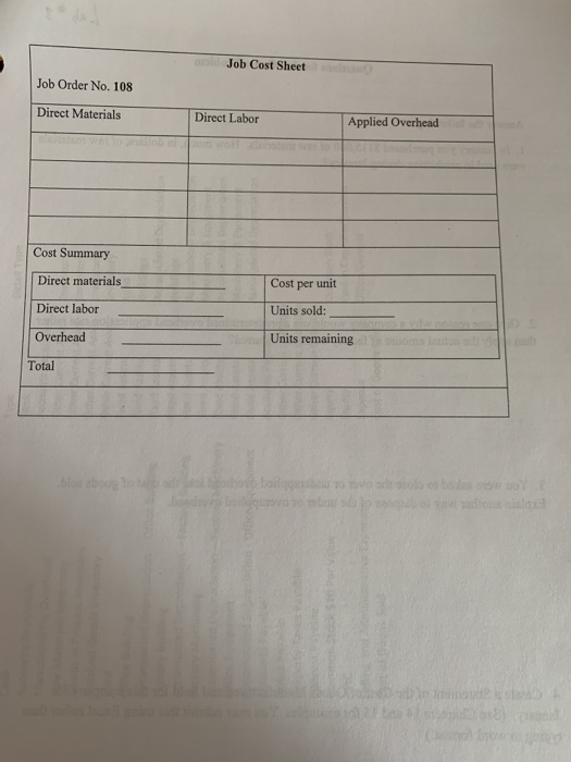 Job Cost Sheet Job Order No. 108 Direct Materials Direct Labor Applied Overhead Cost Summary Direct materials Cost per unit D