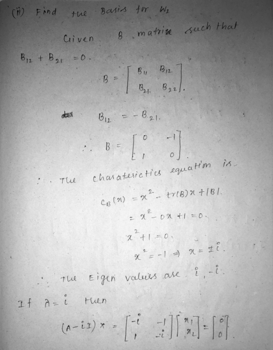 Find the Basis for We Given B matrice such that Biz & Bar B = B Biz B2B,2). Bu – B.21. e B- :) The charaterictics equation is