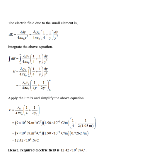 The electric field due to the small element is Integrate the above equation. Mo 16 Mo Apply the limits and simplify the above