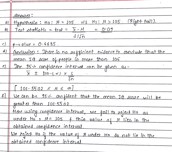 anower = 105 a) || Hypothesis : Ho: 4 vis Test statistic tral X-M siro HI: M > 105. (Right tail). 0:09 b2 c). p-value O: 4635