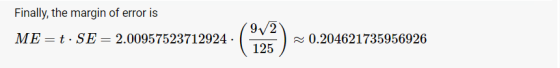 Finally, the margin of error is ME=t.SE= 2.00957523712924. (92 125 ~0.204621735956926