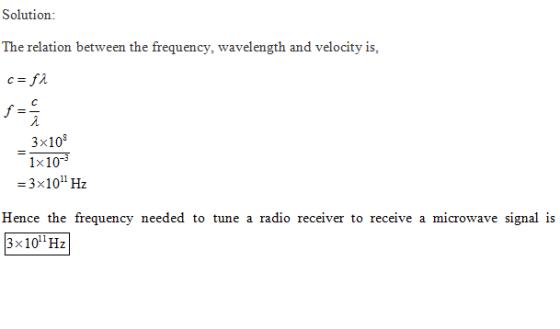 Solutionn The relation between the frequency, wavelength and velocity is 3 x10 1x103 3x10 Hz Hence the frequency needed to t
