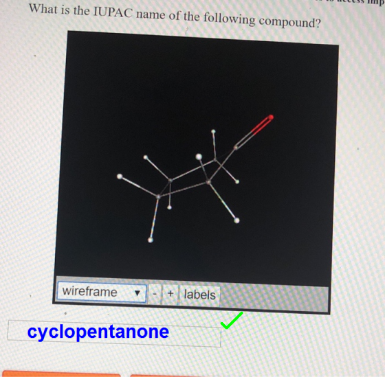 What is the IUPAC name of the following compound? labels wireframe cyclopentanone