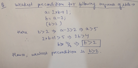 a weakest precondition for following sequence of state a= 2xbt 1; b= a-3; (632 ) tere b>2 a-372 a 35 24b+175 - 2674 67 / - 16