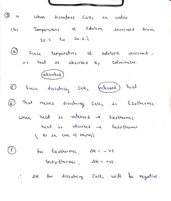 ③ - When dissolved call in water. increased from Temperature Temperature 25.2 of of solution 30.6.c. to since temperature of