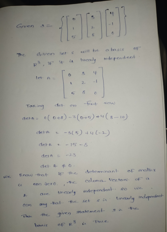 Given BD a basis с will be The Given it linearly independent 4. let 2 -1 1 8 First dct Taking deta= o(0+8) -3 (0+5) +4 (8-10)