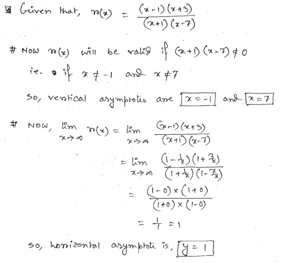 La Given that, (x) (x-1)(x+3) (2+1) (x-7) # Now so (x) will be valid if (x+1)(x-7) & je. of x- and x 87 so, ventical asymprot